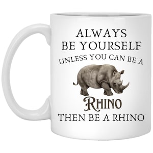 Wees altijd jezelf neushoornmok, koffiemok grappige dieren, inspirerende citaatmok, uniek cadeau voor natuurliefhebbers, cadeau neushoornliefhebber