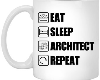 May include: White ceramic coffee mug with black text that reads "Eat Sleep Architect Repeat". The text is in a list format with icons next to each item.
