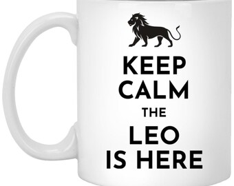 Keep Calm The Leo Is Here Mug, Zodiac Sign Leo Mug, Leo Gifts, Astrology Mug, Leo Inspired Design, Horoscope Mug, Leo Lover Gift, Keep Calm