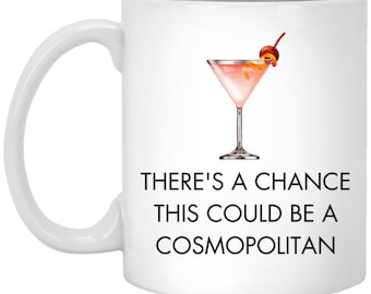 Witzige Cosmopolitan-Kaffeetasse – Neuheitstasse mit der Aufschrift „Could Be Cosmopolitan“ für den täglichen Gebrauch, ideal als Geburtstagsgeschenk