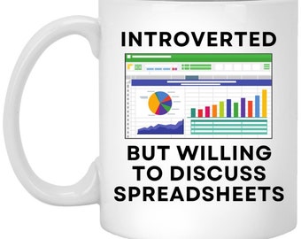 Funny Spreadsheet Coffee Mug, Introverted But Willing To Discuss Spreadsheets Mug, Accountant Gift, Funny Spreadsheet Mug, Excel Mug