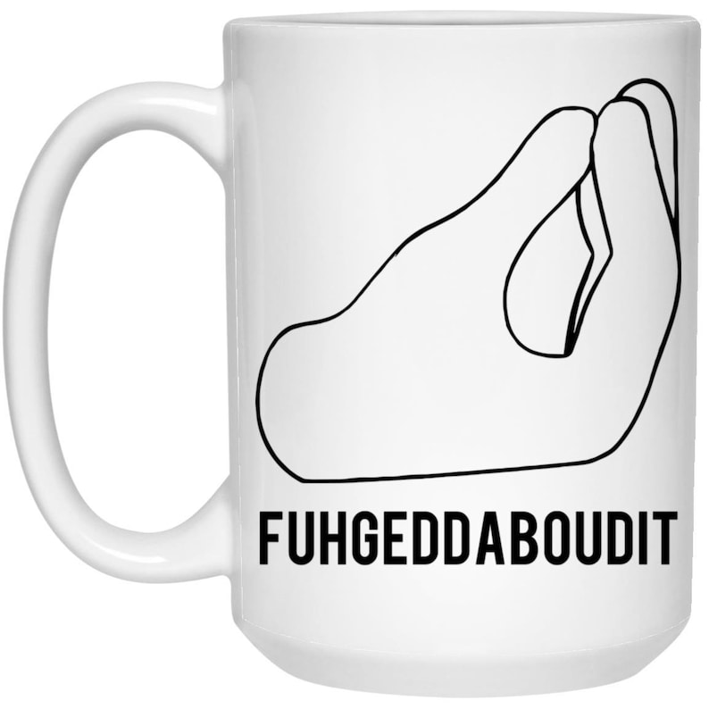 Personalisierte lustige italienische Tasse, Fuhgeddaboudit Becher, eingeklemmte Finger, Geschenk für italienische Amerikaner, lustiges italienisches Geschenk Bild 2