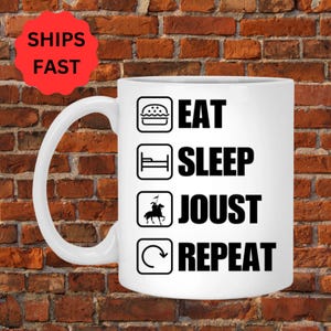Eat Sleep Joust wiederholen Kaffeetasse, mittelalterliche Ritter-Turnier-Teetasse Ideales Geschenk für LARPers und mittelalterliche Festivalbesucher