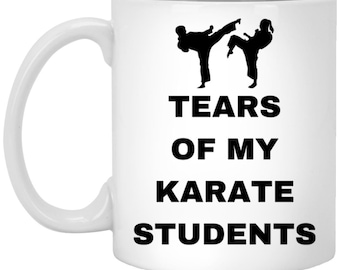Tears of My Karate Students Mug Funny Birthday Gift for Teacher Instructor Unique Coffee Cup