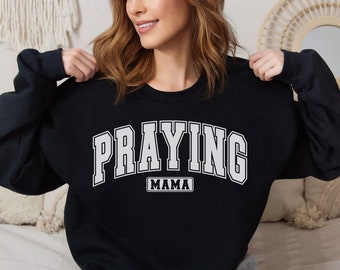 Praying Mama Sweatshirt - Christian Mom Gift
