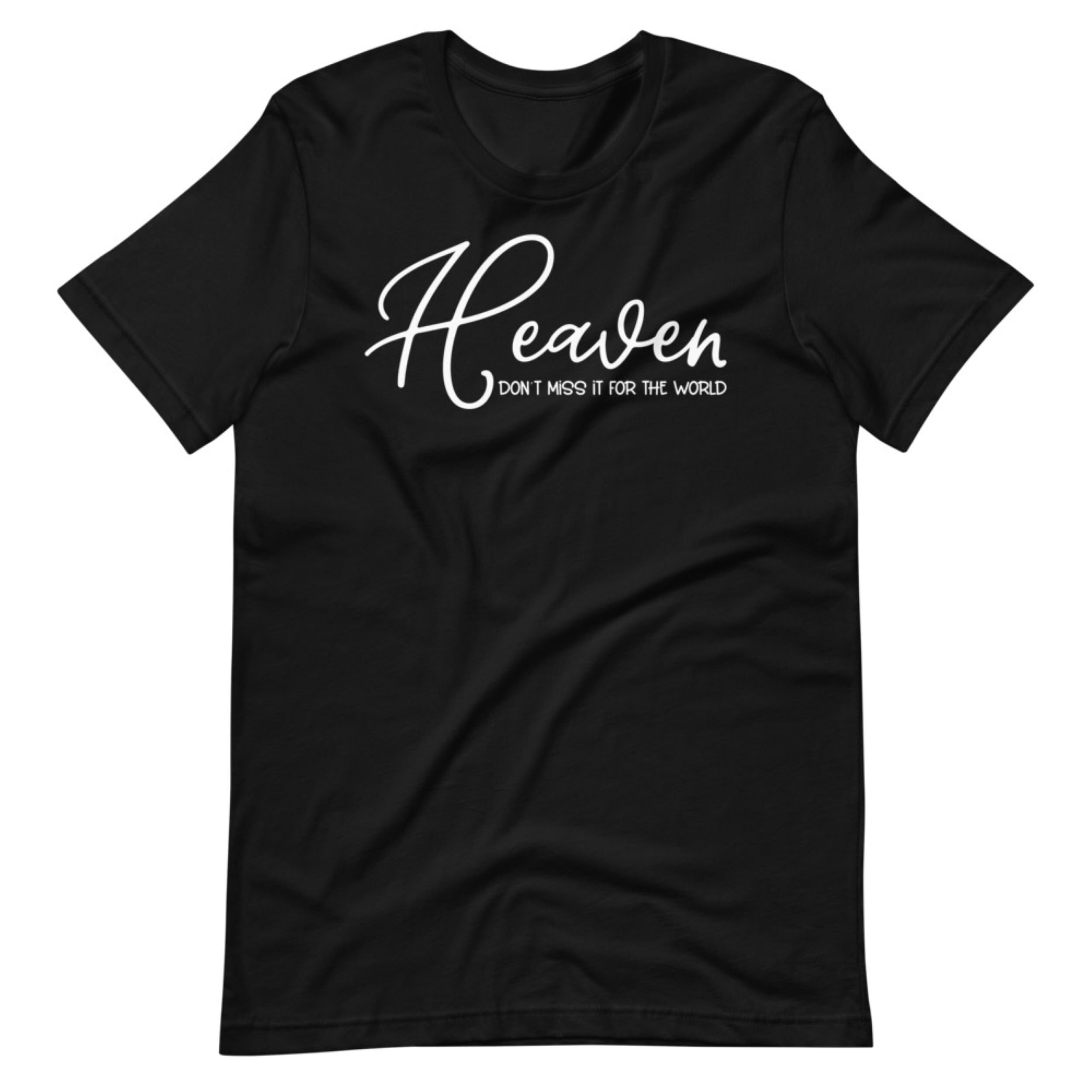 Heaven Don't Miss It for the World Christian Shirt, Christian Shirts ...