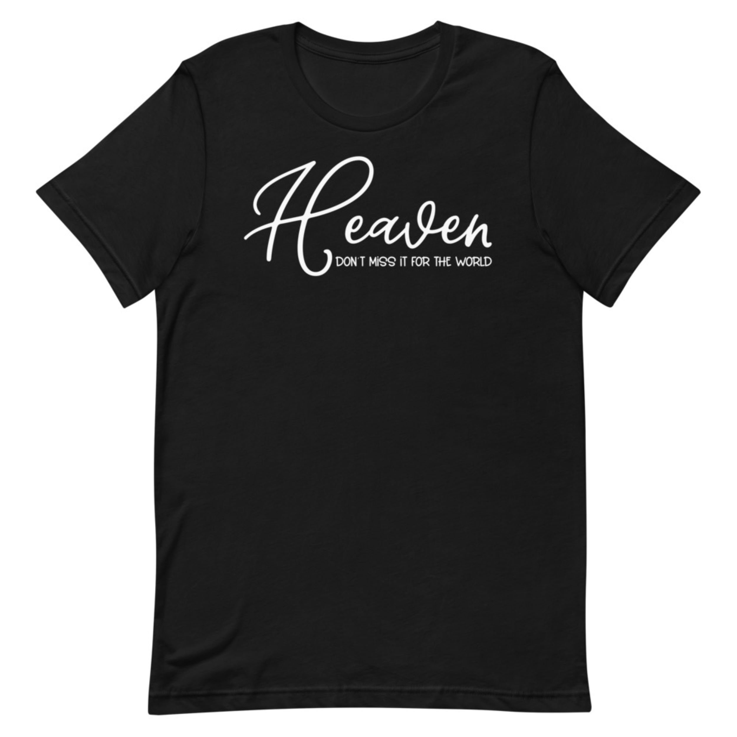 Heaven Don't Miss It for the World Christian Shirt, Christian Shirts ...