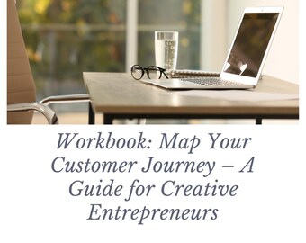 Map Your Customer Journey – A Workbook for Digital Creatives