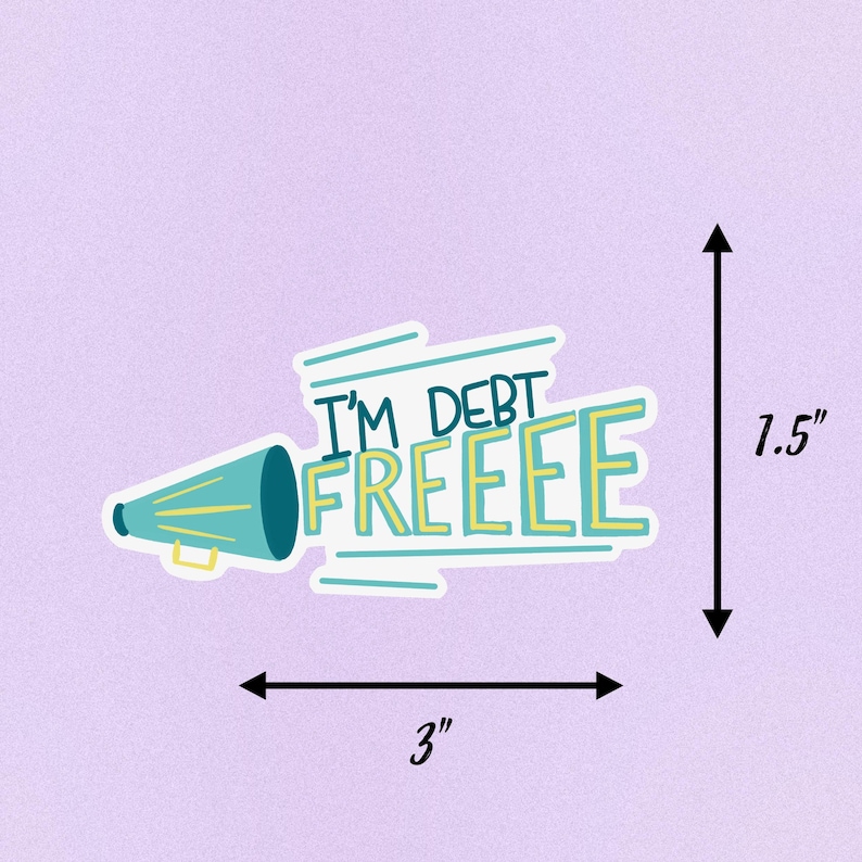 i'm debt free sticker with sizing chart perfect for laptop decals and water bottle stickers