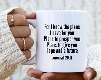 For I know the plans I have for you mug| Jeremiah 29:11 Scripture Mug | Bible Verse Mug| Inspirational Quote|