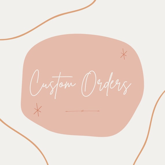 Custom Orders Etsy