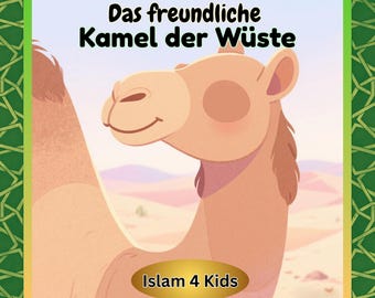 砂漠の優しいラクダ - イスラムの子供向け絵本（ドイツ語）（PDFダウンロード）