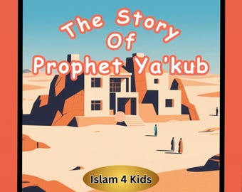預言者ヤクブの物語：イスラムの子供向け絵本 - イスラム教徒の就寝時のお話（PDFダウンロード）