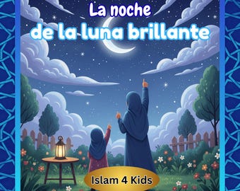 The Night of the Bright Moon - Islamic Children’s Storybook in Spanish (PDF Download)