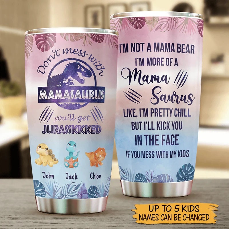 Personalized Tumbler - Mamasaurus Rex Tumbler - Best Gift For Mother