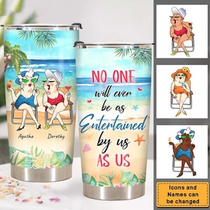 No one will ever be as entertained by us as us Entertaining Friends Steel Tumbler Best Friend Tumbler gift for best friendsisters tumbler