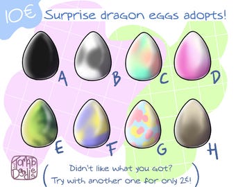 May include: Illustration of eight colorful dragon eggs labeled A through H. The eggs are in various colors, including black, silver, pink, and green. Text reads "Surprise dragon eggs adopts!" and "Didn't like what you got? Try with another one for only 2€!"