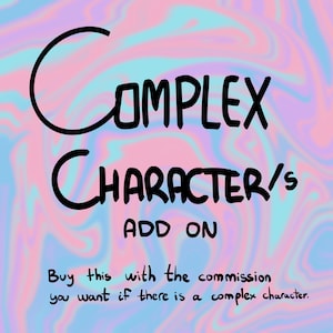 Può includere: Un'illustrazione digitale con uno sfondo olografico. Il testo recita "COMPLEX CHARACTER/S ADD ON Buy this with the commission you want if there is a complex character."