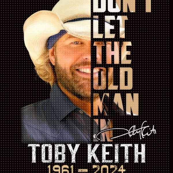 Toby Keith Png, In Memory Of Toby Keith 1961 2024 Png, Don’t Let The Old Man In Png, Toby Keith Memories Png