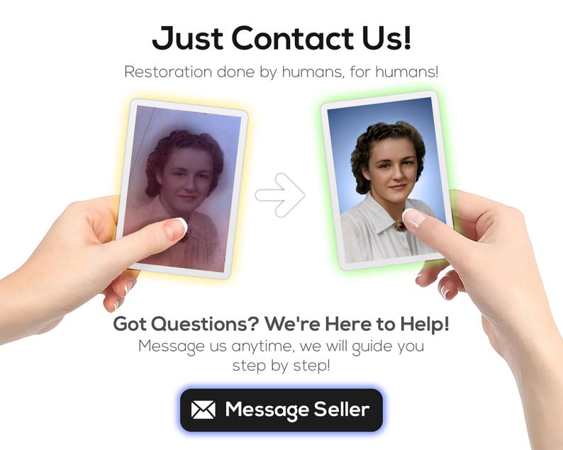 Pode incluir: Imagem mostrando um servi&ccedil;o de restaura&ccedil;&atilde;o de fotos. No lado esquerdo, uma foto antiga, e no lado direito, a vers&atilde;o restaurada. O texto inclui "Just Contact Us!" e "Got Questions? We're Here to Help!" com um bot&atilde;o "Message Seller".