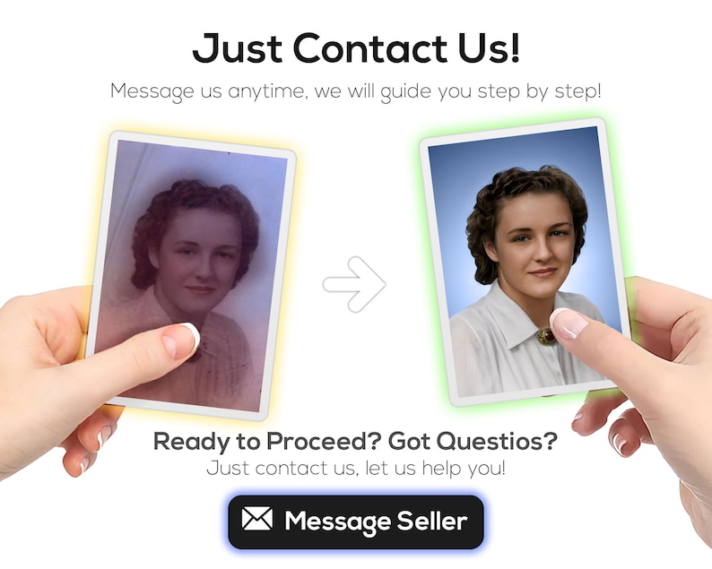 An advertisement for photo restoration services. The image shows a before and after comparison of a restored photo held by hands. The original photo is faded and the restored photo is in color. Text reads 'Just Contact Us!' and 'Got Questions? We're Here to Help!' with a 'Message Seller' button.