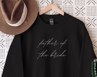 CIELE Father of the Bride Sweatshirt | Wedding Sweatshirt, Bridal Party Gift, Gift for Brides Dad, Brides Father, Fathers Day Gift, CIELE