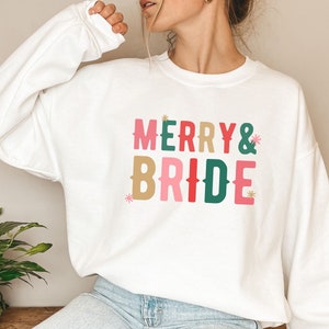 Merry & Bride Sweatshirt | Christmas Bride Sweatshirt, Christmas Gift for Bride, Bride To Be Shirt, Bridal Shower Gift, Engagement Gift