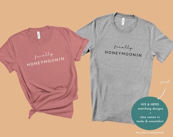 Finally Honeymoonin Shirt | Just Married Shirt, Mr and Mrs, Couple Matching Tees, Gift for Newlyweds, Newlywed Gift, Hubby Wifey, Unisex