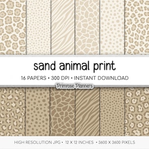 May include: A collection of sixteen sand-colored animal print papers. The patterns include leopard spots, giraffe spots, zebra stripes, and small dots. The text reads "sand animal print" and "12 x 12 inches".