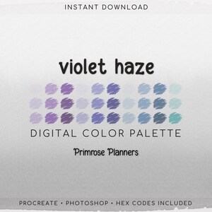 May include: A digital color palette titled "violet haze" with a variety of purple and blue shades. The image includes the text "Instant Download", "Digital Color Palette", and "Procreate • Photoshop • Hex Codes Included". The seller's name is "Primrose Planners".