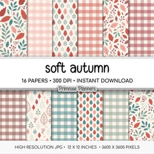 May include: A digital paper set titled soft autumn featuring 16 patterns with leaves, berries, and gingham checks in shades of red, pink, teal, and cream. The text reads soft autumn, 16 papers, 300 dpi, instant download, Primrose Planners, 30.48 x 30.48 cm.