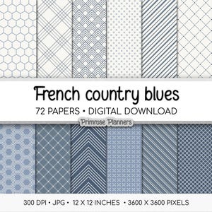 May include: A digital download graphic featuring twelve patterned papers in shades of blue and white. The patterns include geometric shapes, lines, and cross designs. The text reads "French country blues" and "72 papers digital download". The papers are 12 x 12 inches.