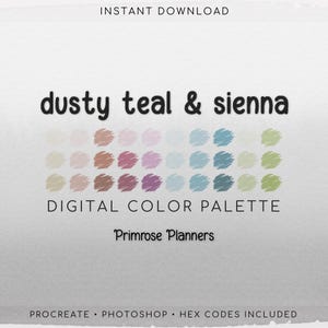 May include: A digital color palette titled "dusty teal & sienna" with various color swatches. The palette includes shades of teal, pink, brown, and green. Text at the top reads "INSTANT DOWNLOAD" and at the bottom "PROCREATE • PHOTOSHOP • HEX CODES INCLUDED."
