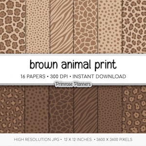 May include: A collection of sixteen digital papers featuring various brown animal print patterns, including leopard spots, giraffe print, and zebra stripes. The text "brown animal print" is displayed above the patterns. Each paper measures 12 x 12 inches.