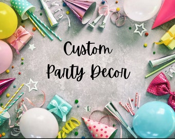 Custom Party Decor