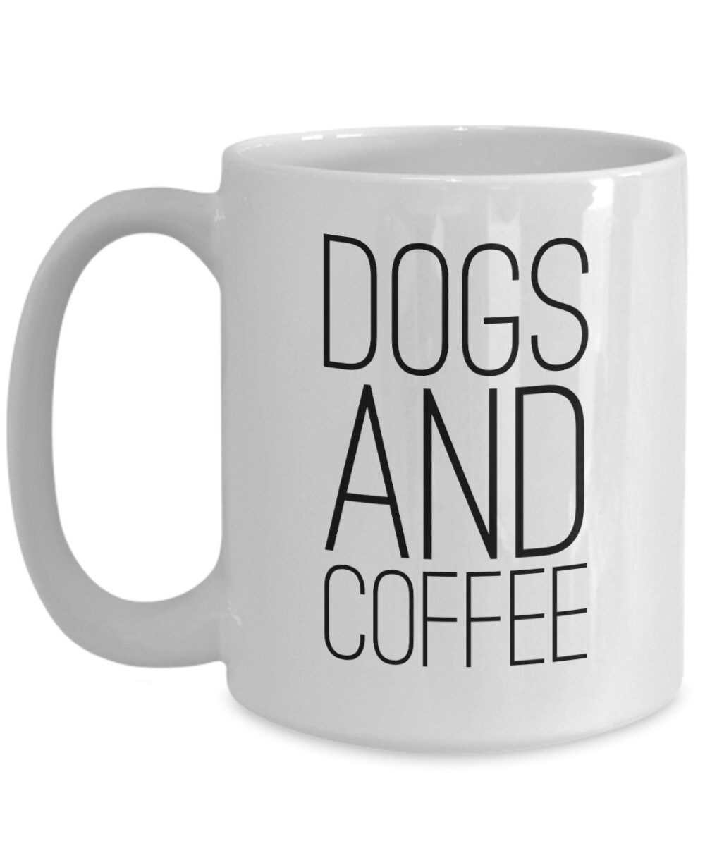 Dog Mug Mug for Dog Lover Dog Owner Mug Dogs and Coffee. Etsy