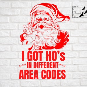 May include: Red illustration of Santa Claus with the text "I got ho's in different area codes" on a white brick background.