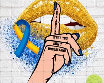 Don’t judge what you don’t understand down syndrome, lips, digital design