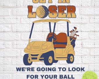 Get in Loser we’re going to look for your ball golf png