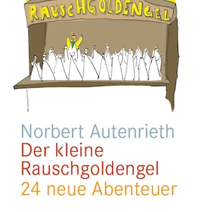 Norbert Autenrieth & Frank Drechsler Der kleine Rauschgoldengel – 24 nuevas aventuras