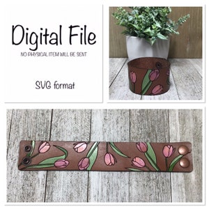 Tulip Leather Cuff Bracelet SVG/Tulip Bracelet/Floral SVG/Floral Laser File/Leather Laser File/Leather Cuff Cut Laser File/Glowforge/Digital