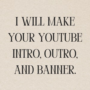 Custom YouTube Intro, Outro, and Banner Design Service, Personalized and Professional Youtube Branding