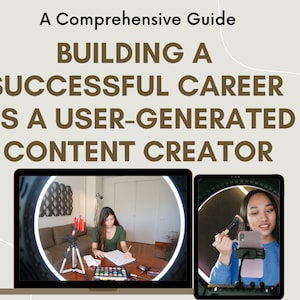 Building a Successful Career as a User-Generated Content Creator Guide, Making Brand Deal Tips, UGC Starter Kit, Personal Branding