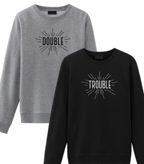 double trouble sweatshirt