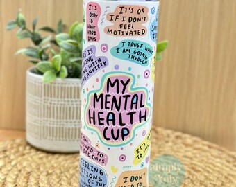 My Mental Health Cup, Mental Health Tumbler, Mental Health Daily Affirmations