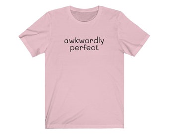 Unisex Jersey Short Sleeve Tee awkwardly perfect nerd tee gifts self love funny introvert extrovert me girlfriend