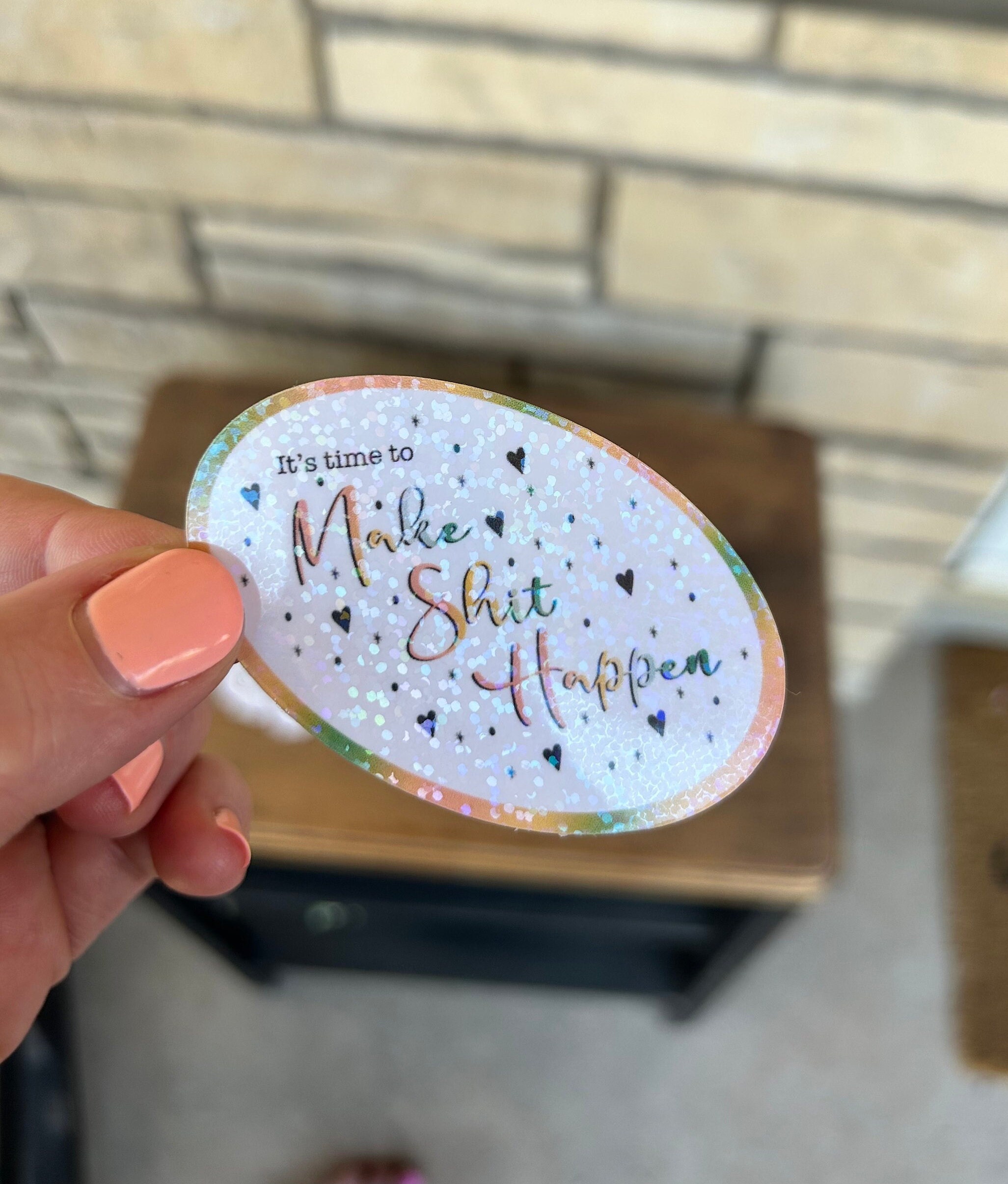 Make Shit Happen Holographic Sticker| Weatherproof/waterproof| Journal ...