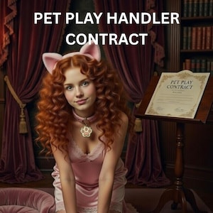 May include: A person wearing cat ears and a paw print pendant, with the text "PET PLAY HANDLER CONTRACT" at the top. A contract with the same text is on a wooden stand. The person is wearing a pink dress.