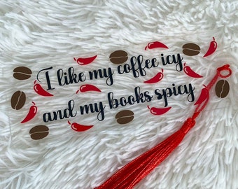Spicy romance book bookmark, smutty romance merch, smut, romance reader, I like my coffee icy and my books spicy, reader gifts, books, spice