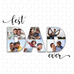 May include: A collage of photos spelling out "best DAD ever" with images of fathers and their children.